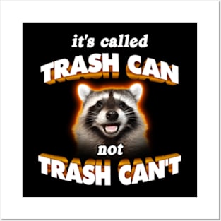 it's called trash can not trash can't Posters and Art